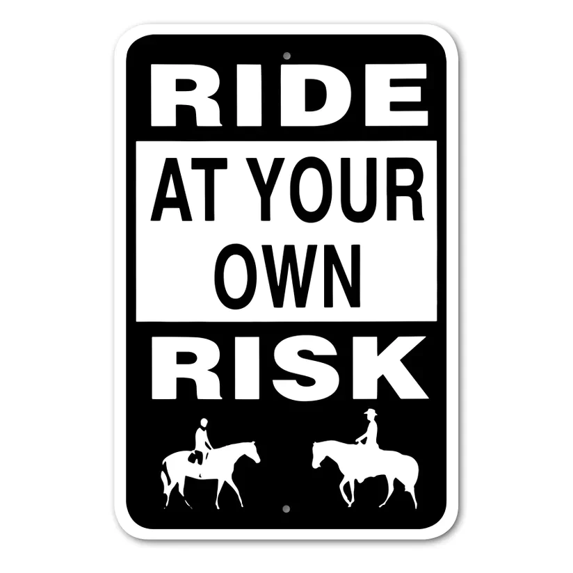 Ride At Your Own Risk Aluminum Sign